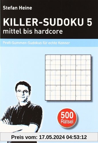 Killer-Sudoku 5 - mittel bis hardcore: Profi-Summen-Sudokus für echte Kenner